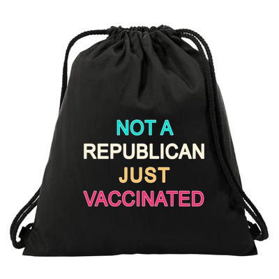 Not A Republican Just Vaccinated Drawstring Bag