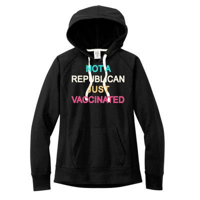 Not A Republican Just Vaccinated Women's Fleece Hoodie