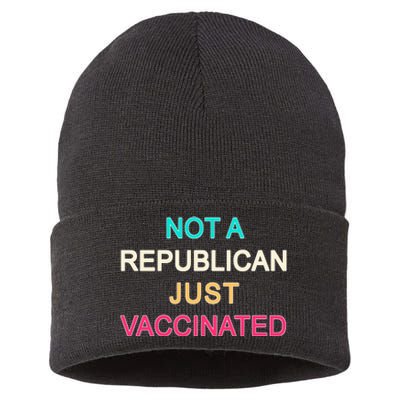 Not A Republican Just Vaccinated Sustainable Knit Beanie