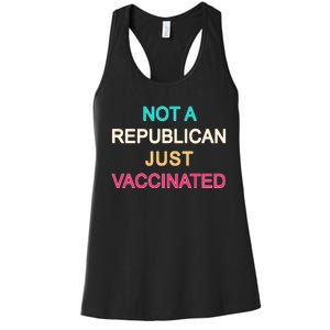 Not A Republican Just Vaccinated Women's Racerback Tank