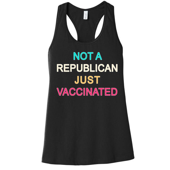 Not A Republican Just Vaccinated Women's Racerback Tank