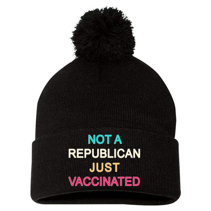 Not A Republican Just Vaccinated Pom Pom 12in Knit Beanie