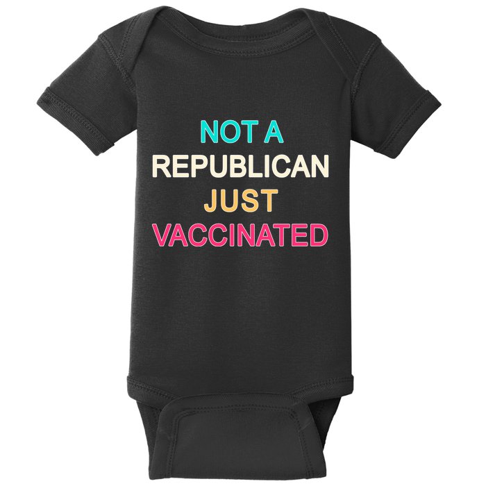 Not A Republican Just Vaccinated Baby Bodysuit