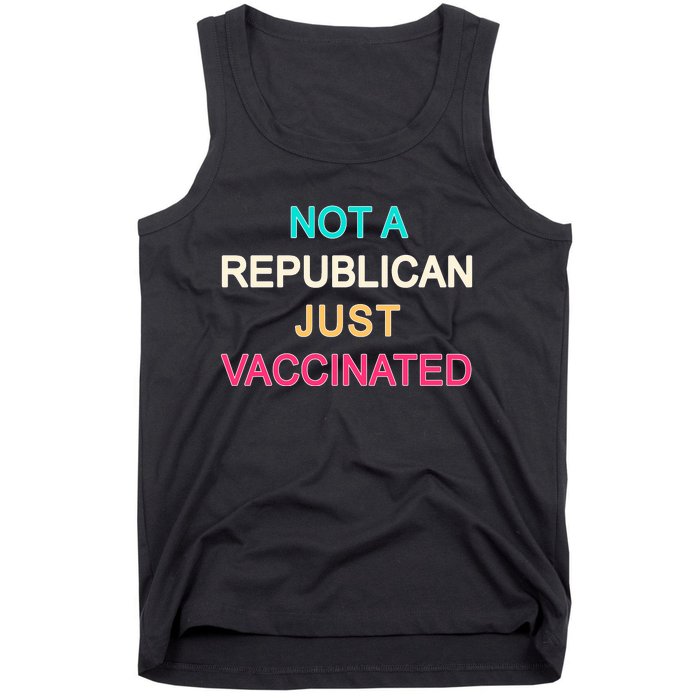 Not A Republican Just Vaccinated Tank Top