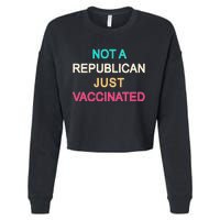 Not A Republican Just Vaccinated Cropped Pullover Crew