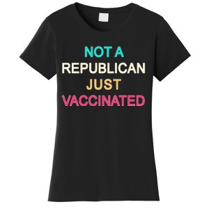 Not A Republican Just Vaccinated Women's T-Shirt