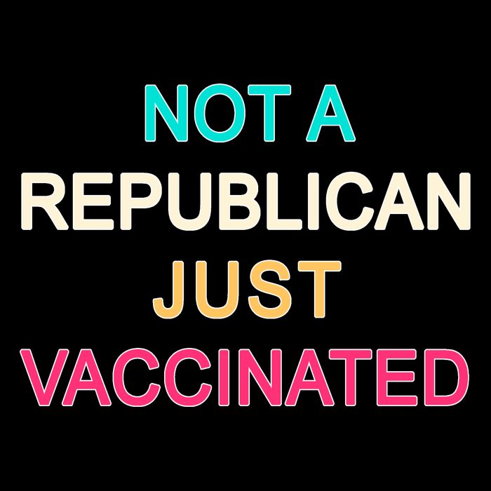 Not A Republican Just Vaccinated Womens T-Shirt