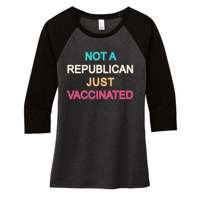 Not A Republican Just Vaccinated Women's Tri-Blend 3/4-Sleeve Raglan Shirt