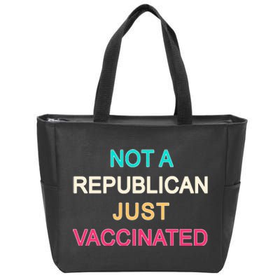 Not A Republican Just Vaccinated Zip Tote Bag