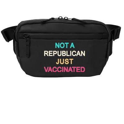 Not A Republican Just Vaccinated Crossbody Pack