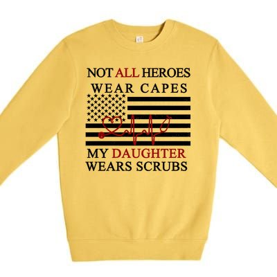 Not All Heroes Wear Capes American Nurses Premium Crewneck Sweatshirt