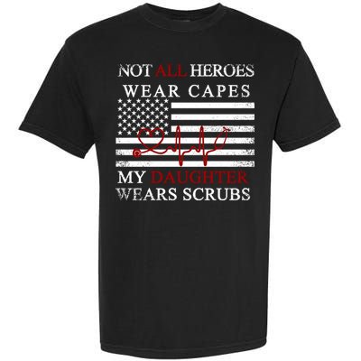 Not All Heroes Wear Capes American Nurses Garment-Dyed Heavyweight T-Shirt