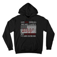 Not All Heroes Wear Capes American Nurses Hoodie