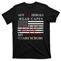 Not All Heroes Wear Capes American Nurses T-Shirt