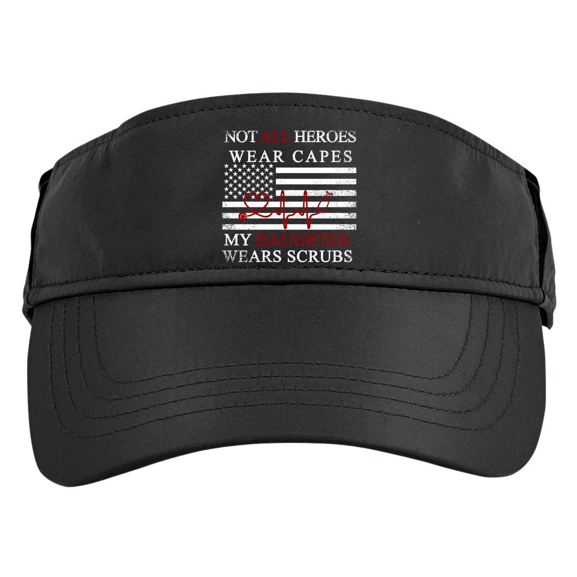 Not All Heroes Wear Capes American Nurses Adult Drive Performance Visor