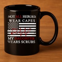 Not All Heroes Wear Capes American Nurses 11oz C Handle Ceramic Mug