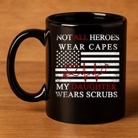 Not All Heroes Wear Capes American Nurses 11oz C Handle Ceramic Mug
