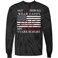 Not All Heroes Wear Capes American Nurses Tie-Dye Long Sleeve Shirt