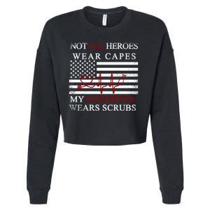 Not All Heroes Wear Capes American Nurses Cropped Pullover Crew