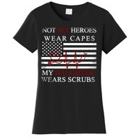 Not All Heroes Wear Capes American Nurses Women's T-Shirt