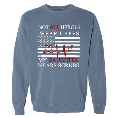 Not All Heroes Wear Capes American Nurses Garment-Dyed Sweatshirt