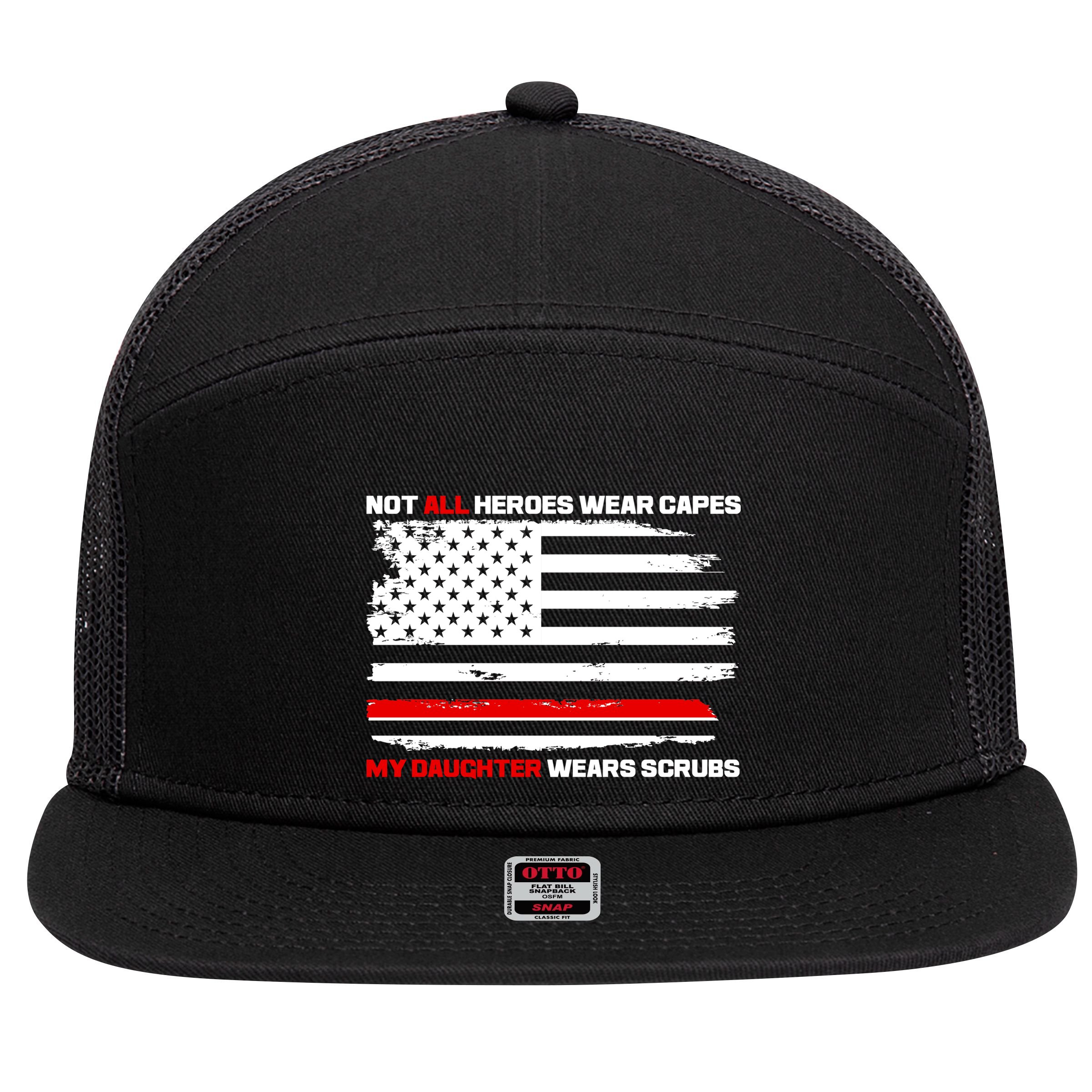 Not All Heroes Wear Capes My Daughter Wears Scrubs 7 Panel Mesh Trucker Snapback Hat