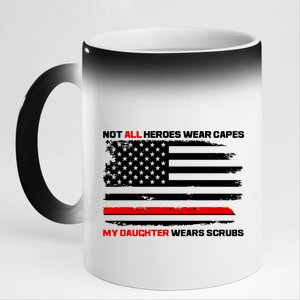 Not All Heroes Wear Capes My Daughter Wears Scrubs 11oz Black Color Changing Mug