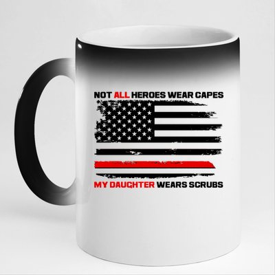 Not All Heroes Wear Capes My Daughter Wears Scrubs 11oz Black Color Changing Mug