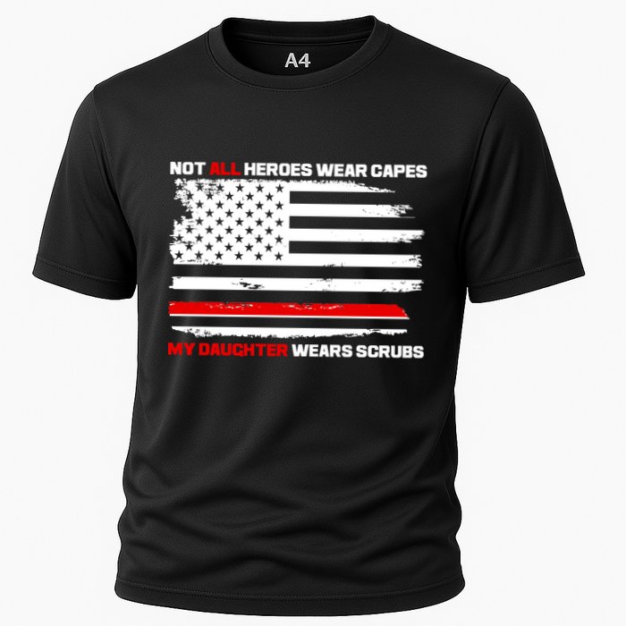 Not All Heroes Wear Capes My Daughter Wears Scrubs Cooling Performance Crew T-Shirt