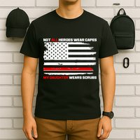 Not All Heroes Wear Capes My Daughter Wears Scrubs T-Shirt