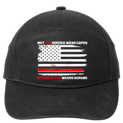 Not All Heroes Wear Capes My Daughter Wears Scrubs 7-Panel Snapback Hat