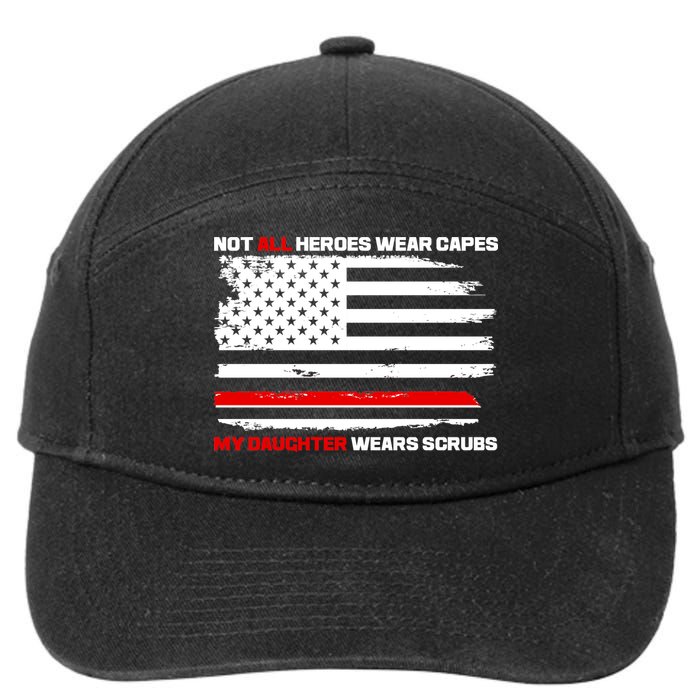 Not All Heroes Wear Capes My Daughter Wears Scrubs 7-Panel Snapback Hat