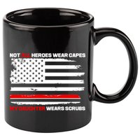 Not All Heroes Wear Capes My Daughter Wears Scrubs 11oz C Handle Ceramic Mug