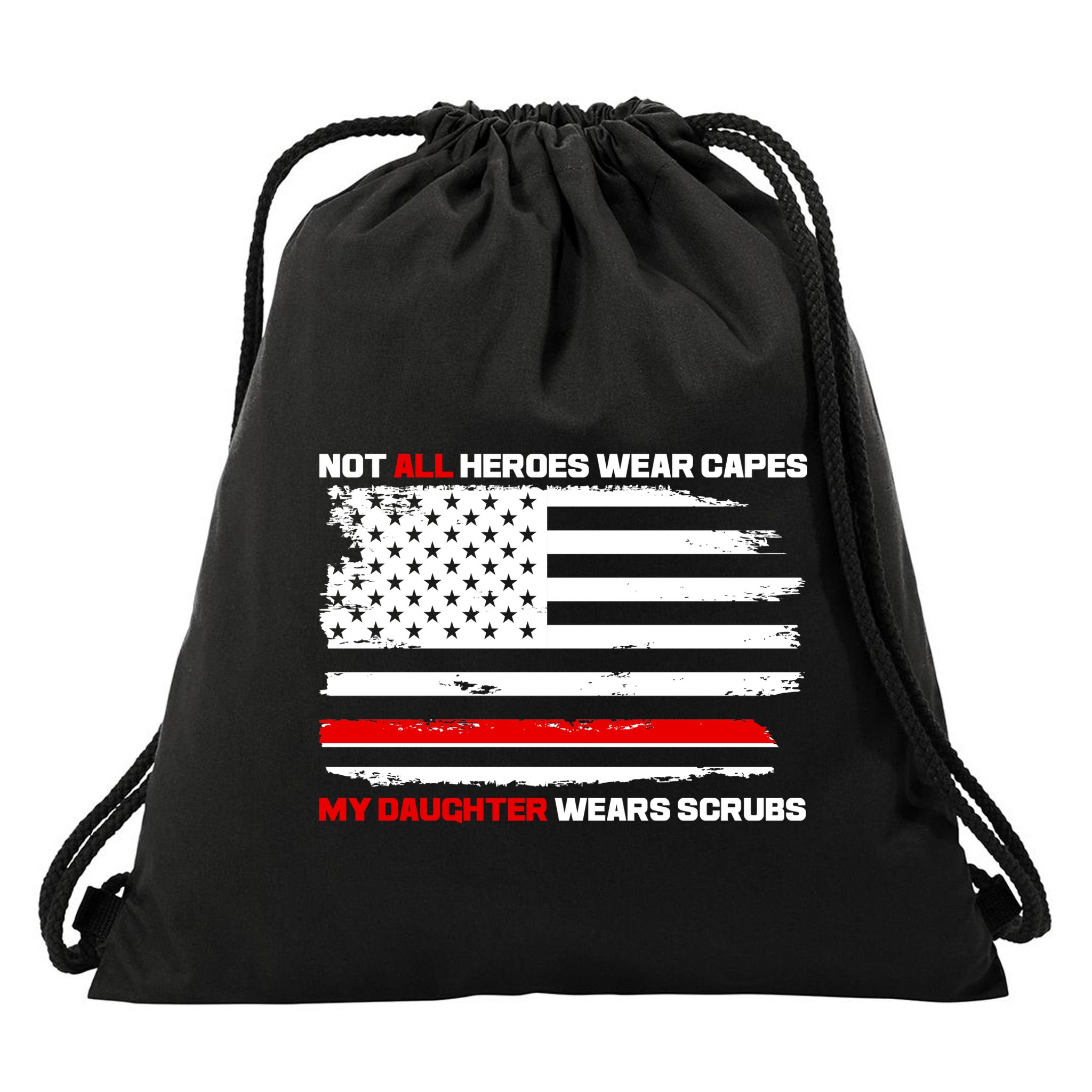 Not All Heroes Wear Capes My Daughter Wears Scrubs Drawstring Bag