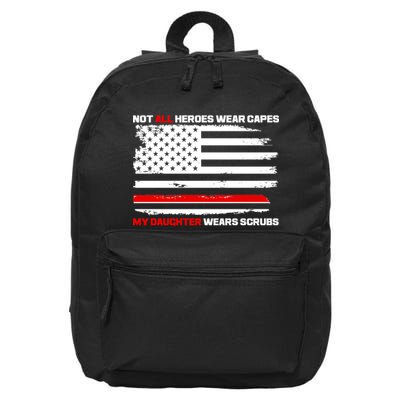 Not All Heroes Wear Capes My Daughter Wears Scrubs 16 in Basic Backpack