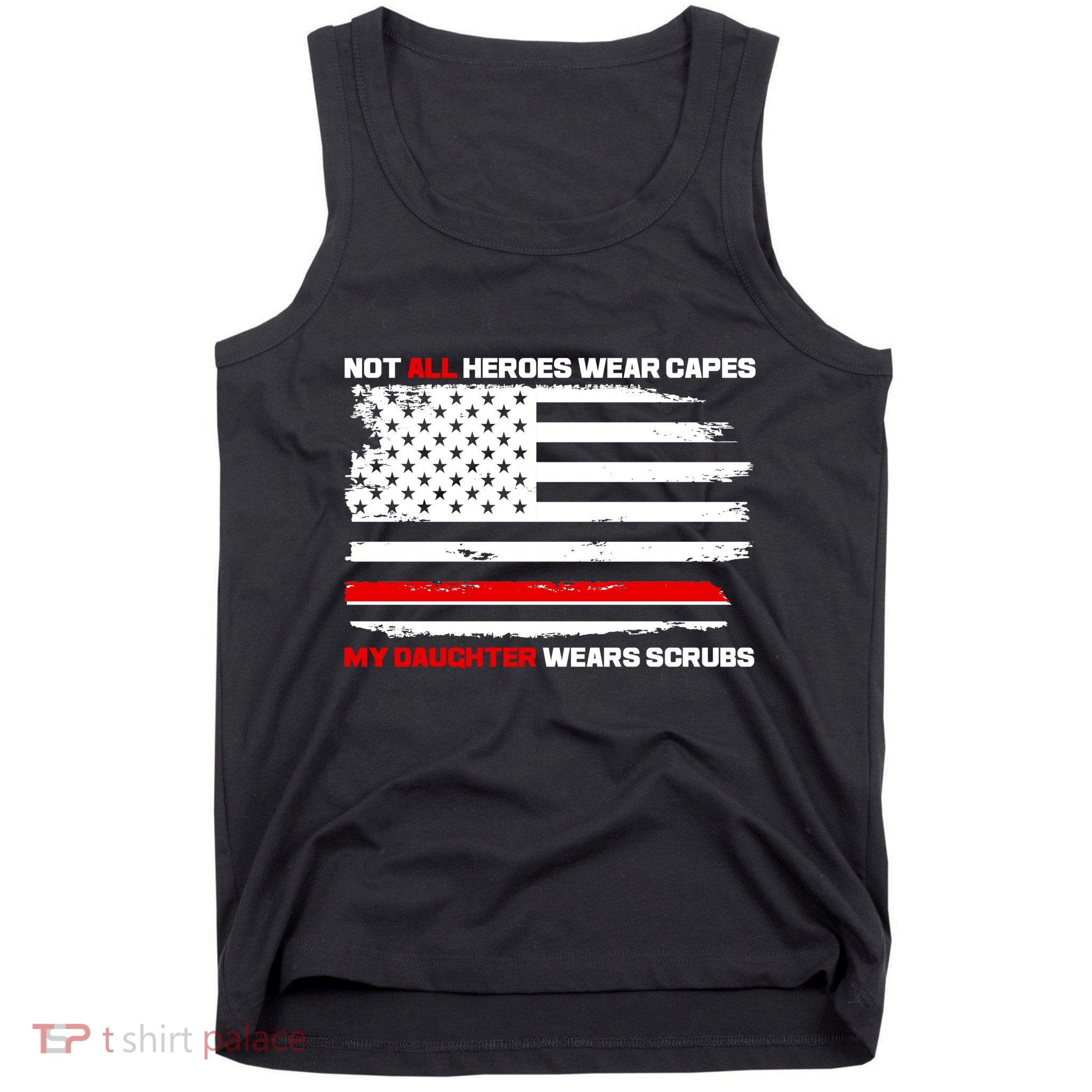 Not All Heroes Wear Capes My Daughter Wears Scrubs Tank Top