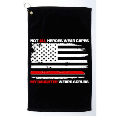 Not All Heroes Wear Capes My Daughter Wears Scrubs Golf Towel