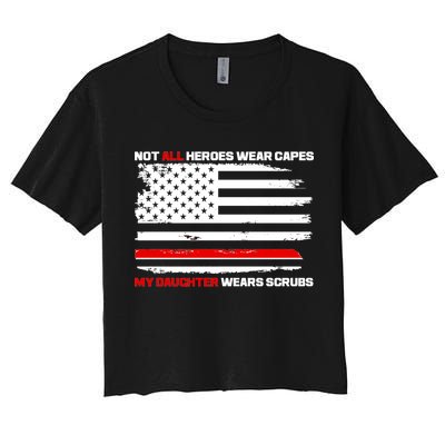 Not All Heroes Wear Capes My Daughter Wears Scrubs Women's Crop Top Tee