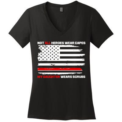 Not All Heroes Wear Capes My Daughter Wears Scrubs Women's V-Neck T-Shirt