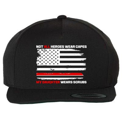 Not All Heroes Wear Capes My Daughter Wears Scrubs Wool Snapback Cap