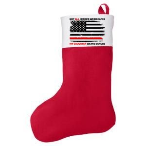 Not All Heroes Wear Capes My Daughter Wears Scrubs Felt Holiday Christmas Stocking