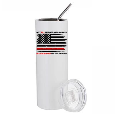 Not All Heroes Wear Capes My Daughter Wears Scrubs Stainless Steel Tumbler