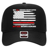 Not All Heroes Wear Capes My Son Wears Scrubs High Crown Mesh Back Trucker Hat