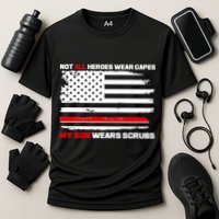 Not All Heroes Wear Capes My Son Wears Scrubs Cooling Performance Crew T-Shirt