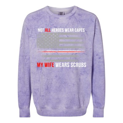 Not All Heroes Wear Capes My Wife Wears Scrubs Colorblast Crewneck Sweatshirt