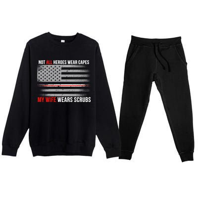 Not All Heroes Wear Capes My Wife Wears Scrubs Premium Crewneck Sweatsuit Set