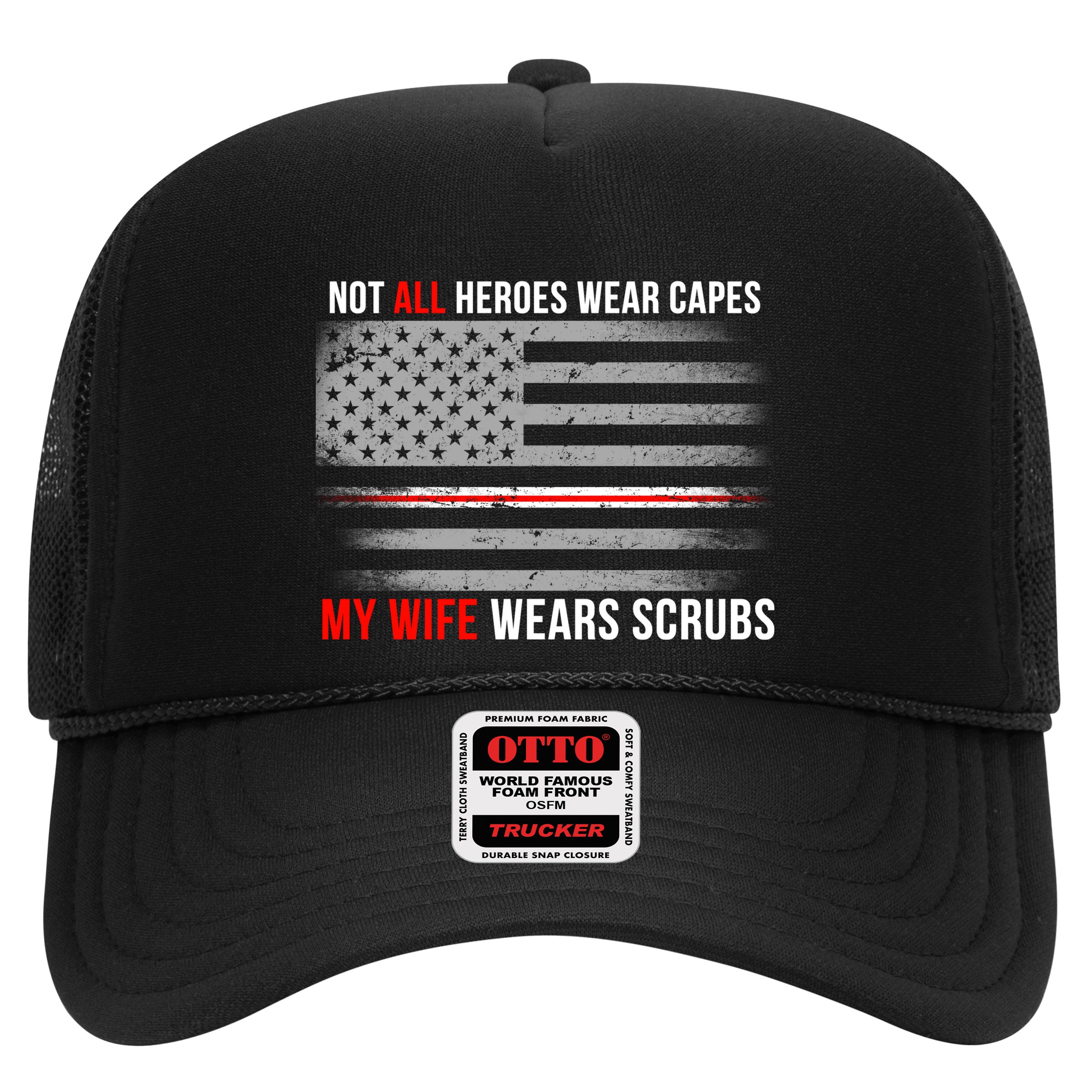 Not All Heroes Wear Capes My Wife Wears Scrubs Hat