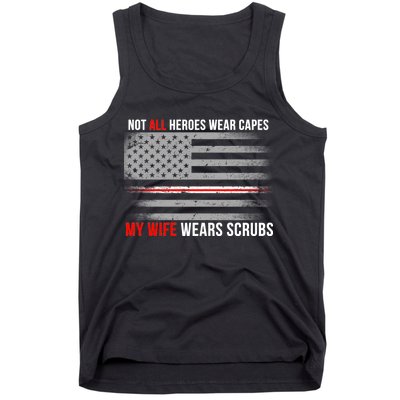 Not All Heroes Wear Capes My Wife Wears Scrubs Tank Top