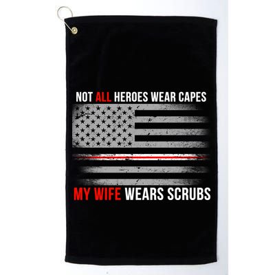 Not All Heroes Wear Capes My Wife Wears Scrubs Golf Towel