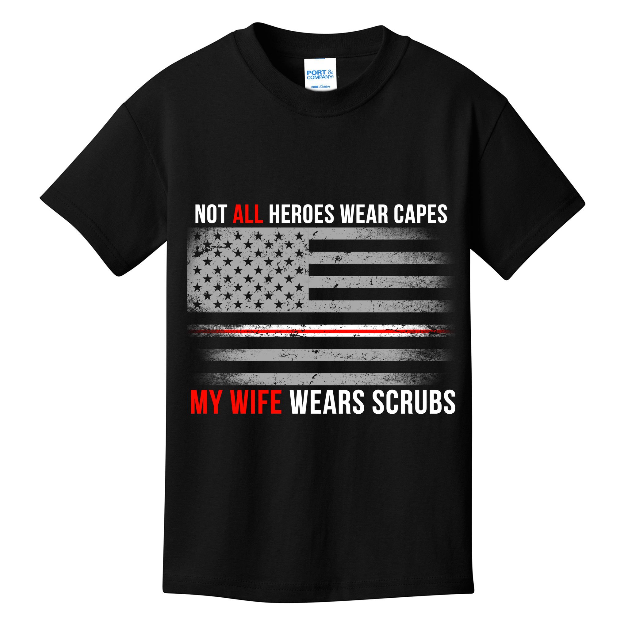 Not All Heroes Wear Capes My Wife Wears Scrubs Kids T-Shirt